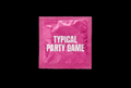 TYPICAL PARTY GAME – Villa Edice